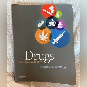 Dr. Martha Rosenthal-Drugs: Mind, Body, and SocietyDrugs: 1st Edition